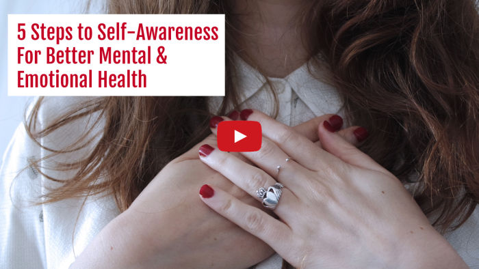 The 5 Steps To Self-Awareness For Better Mental & Emotional Health ...